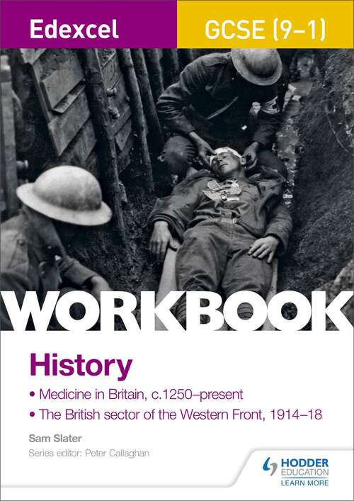 Book cover of Edexcel GCSE (9-1) History Workbook: Medicine in Britain, c1250–present and The British sector of the Western Front, 1914-18: (PDF)