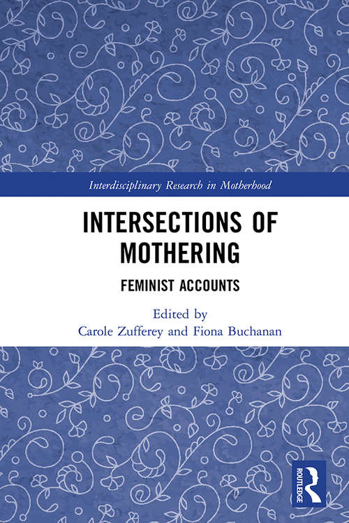 Book cover of Intersections of Mothering: Feminist Accounts (Interdisciplinary Research in Motherhood)