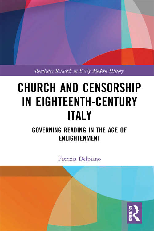 Book cover of Church and Censorship in Eighteenth-Century Italy: Governing Reading in the Age of Enlightenment