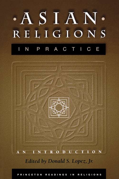 Book cover of Asian Religions in Practice: An Introduction (Princeton Readings in Religions #9)