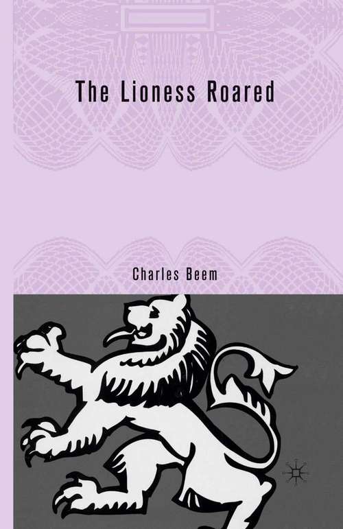 Book cover of The Lioness Roared: The Problems of Female Rule in English History (1st ed. 2008) (Queenship and Power)