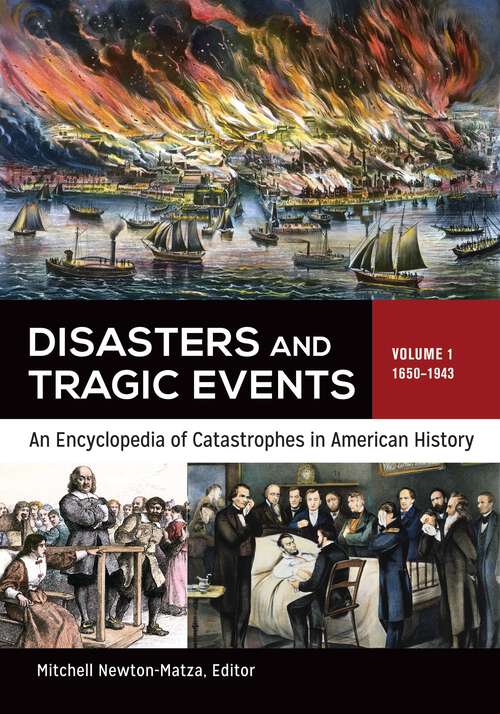 Book cover of Disasters and Tragic Events [2 volumes]: An Encyclopedia of Catastrophes in American History [2 volumes]