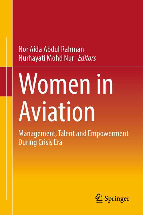 Book cover of Women in Aviation: Management, Talent and Empowerment During Crisis Era (1st ed. 2023)