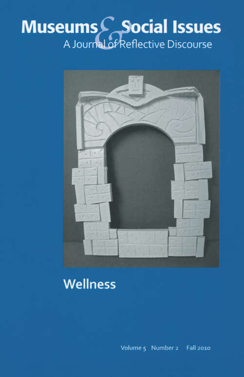 Book cover of Pursuing Wellness: Museums & Social Issues 5:2 Thematic Issue (Museums & Social Issues)