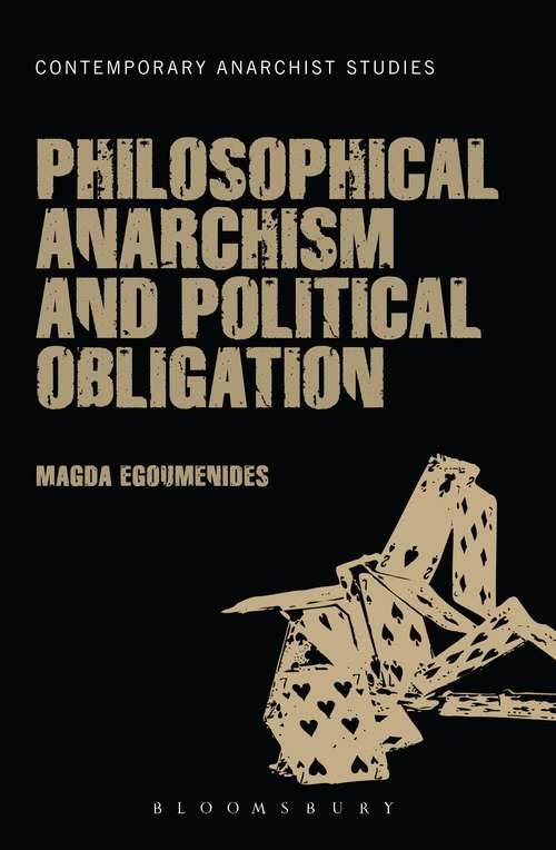 Book cover of Philosophical Anarchism and Political Obligation (Contemporary Anarchist Studies)