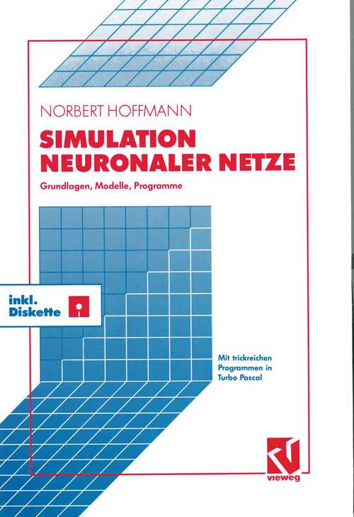 Book cover of Simulation Neuronaler Netze: Grundlagen, Modelle, Programme in Turbo Pascal (2., verb. Aufl. 1992)