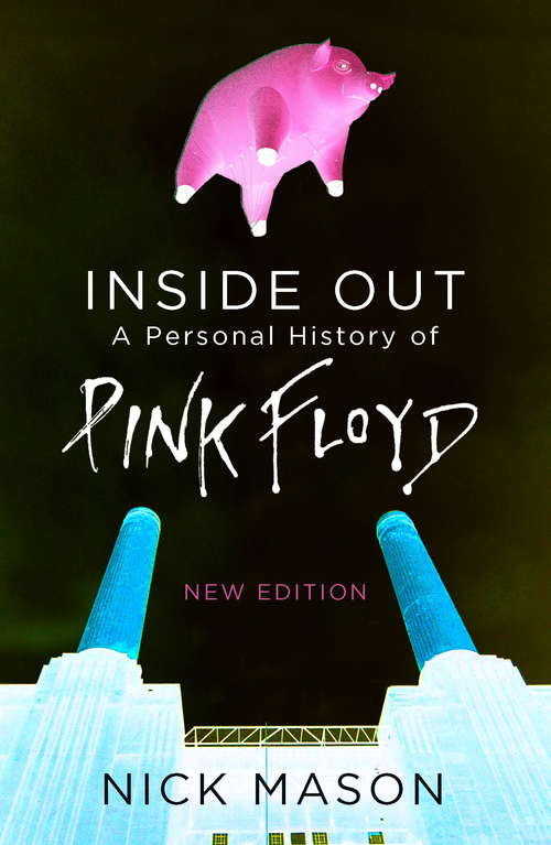 Book cover of Inside Out: A Personal History of Pink Floyd