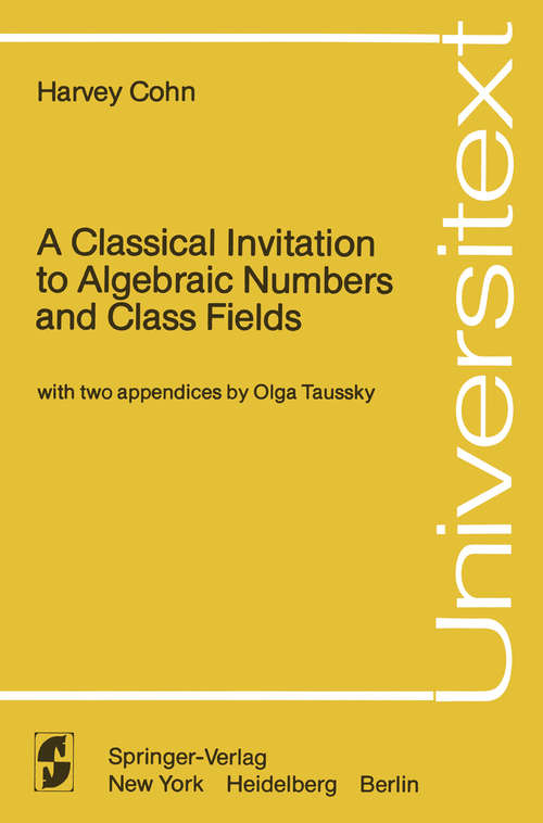 Book cover of A Classical Invitation to Algebraic Numbers and Class Fields (1978) (Universitext)