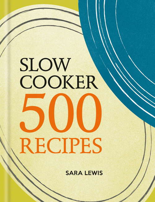 Book cover of Slow Cooker: 500 Recipes