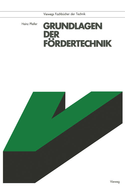 Book cover of Grundlagen der Fördertechnik (5. Aufl. 1989) (Viewegs Fachbücher der Technik)