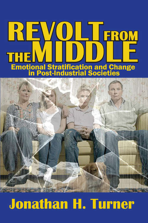 Book cover of Revolt from the Middle: Emotional Stratification and Change in Post-Industrial Societies