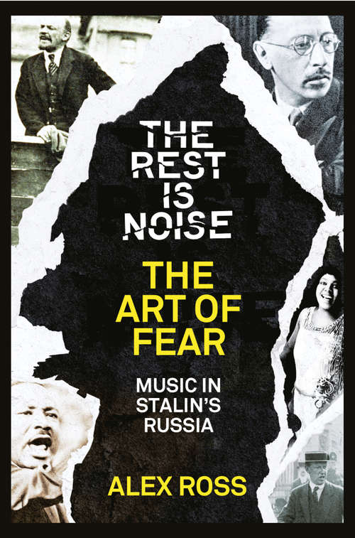 Book cover of The Rest Is Noise Series: Music In Stalin's Russia (ePub edition)