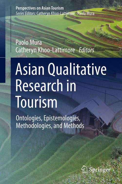 Book cover of Asian Qualitative Research in Tourism: Ontologies, Epistemologies, Methodologies, and Methods (1st ed. 2018) (Perspectives on Asian Tourism)