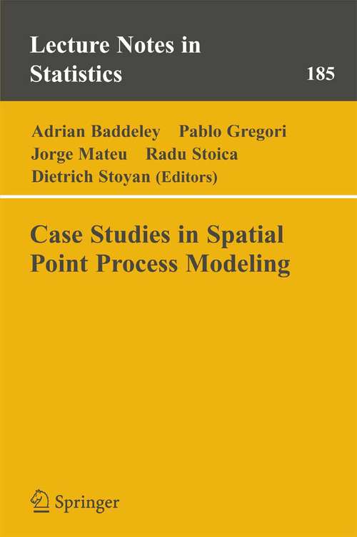 Book cover of Case Studies in Spatial Point Process Modeling (2006) (Lecture Notes in Statistics #185)