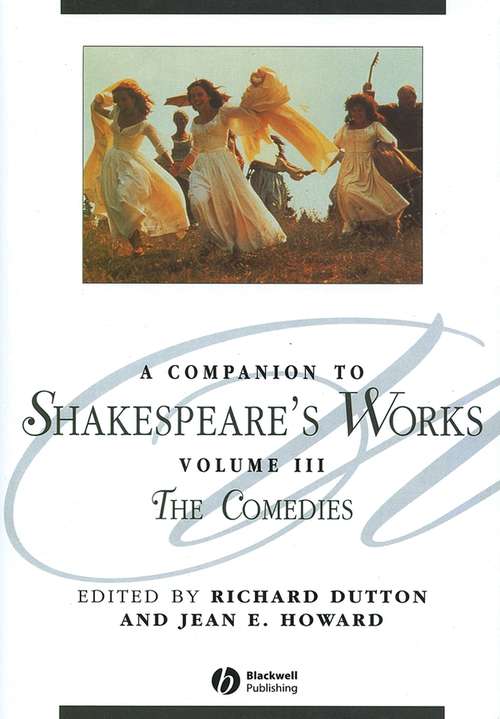Book cover of A Companion to Shakespeare's Works, Volume III: The Comedies (Blackwell Companions to Literature and Culture)