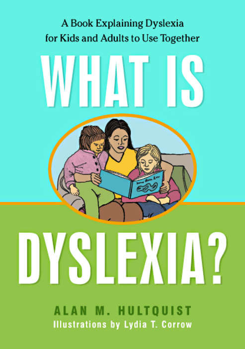 Book cover of What is Dyslexia?: A Book Explaining Dyslexia for Kids and Adults to Use Together (PDF)