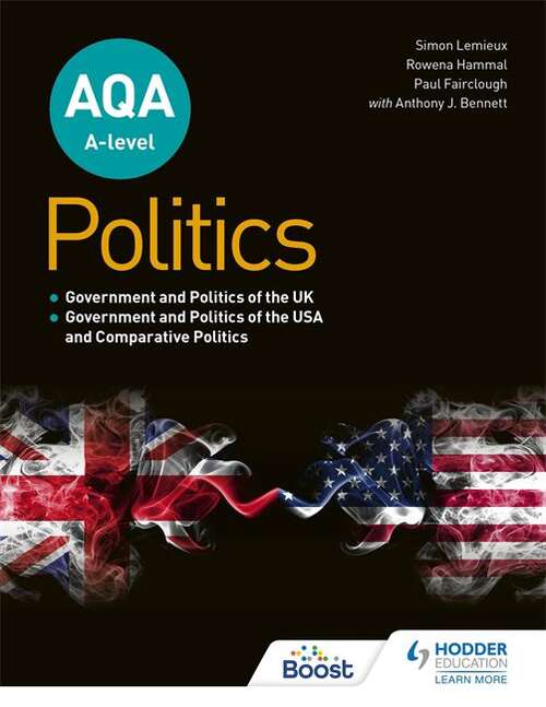 Book cover of AQA A-level Politics: Government and Politics of the UK, Government and Politics of the USA and Comparative Politics