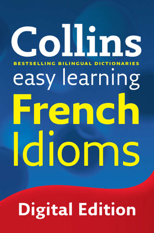 Book cover of Easy Learning French Idioms (ePub edition)