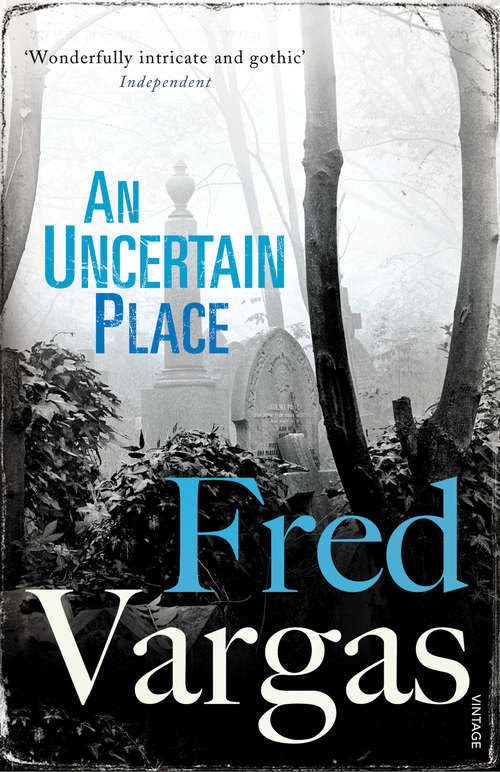 Book cover of An Uncertain Place: A Commissaire Adamsberg Mystery (Commissaire Adamsberg #6)