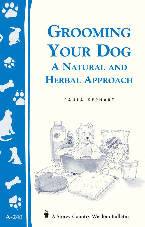 Book cover of Grooming Your Dog: A Natural and Herbal Approach/Storey's Country Wisdom Bulletin A-240 (Storey Country Wisdom Bulletin)