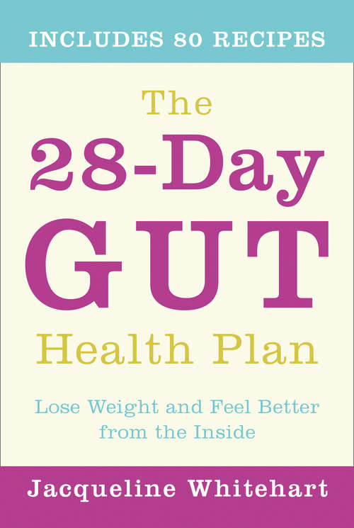 Book cover of The 28-Day Gut Health Plan: With 80 Recipes (ePub edition)