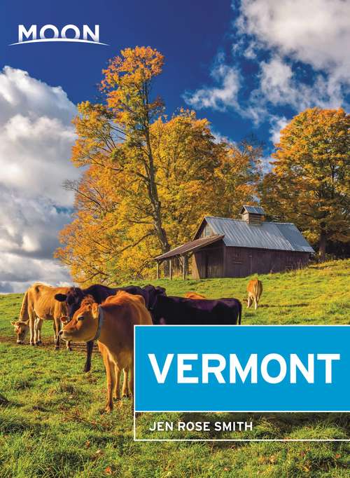 Book cover of Moon Vermont (5) (Travel Guide)