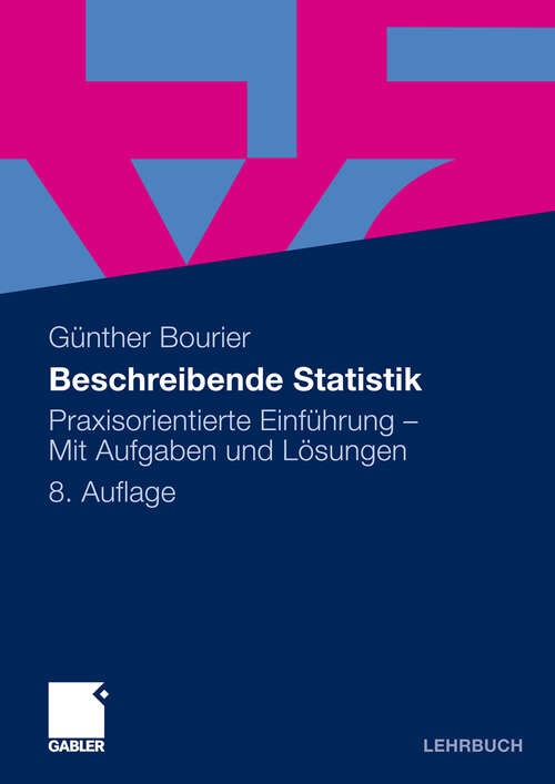 Book cover of Beschreibende Statistik: Praxisorientierte Einführung - Mit Aufgaben und Lösungen (8Aufl. 2010)