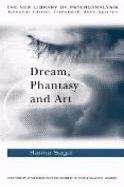 Book cover of Dream, Phantasy and Art (The New Library of Psychoanalysis)
