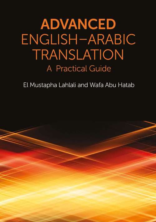 Book cover of Advanced English-Arabic Translation: A Practical Guide
