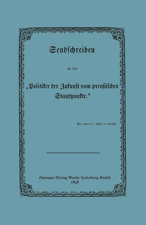 Book cover of Sendschreiben an den „Politiker der Zukunft vom preußischen Standpunkte“ (1858)