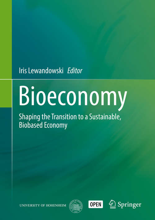 Book cover of Bioeconomy: Shaping the Transition to a Sustainable, Biobased Economy (Economic Complexity And Evolution Ser.)