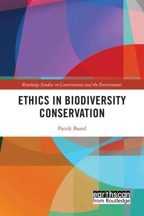 Book cover of Ethics in Biodiversity Conservation (Routledge Studies in Conservation and the Environment)