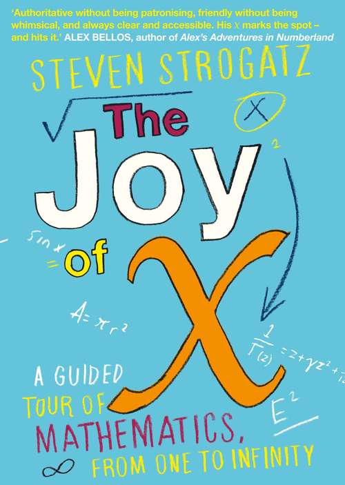 Book cover of The Joy of X: A Guided Tour of Mathematics, from One to Infinity (Main)