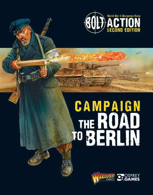 Book cover of Bolt Action: The Road to Berlin (Bolt Action #21)