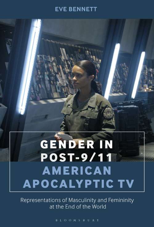 Book cover of Gender in Post-9/11 American Apocalyptic TV (PDF): Representations of Masculinity and Femininity at the End of the World