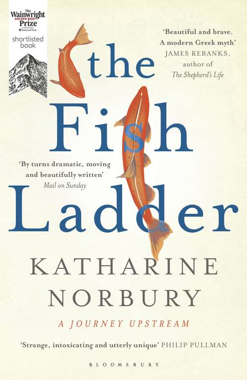 Book cover of The Fish Ladder: A Journey Upstream