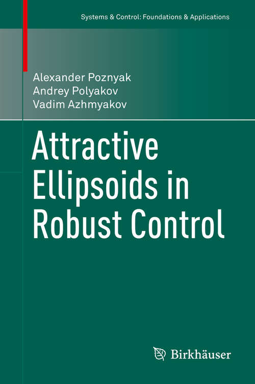 Book cover of Attractive Ellipsoids in Robust Control (2014) (Systems & Control: Foundations & Applications)