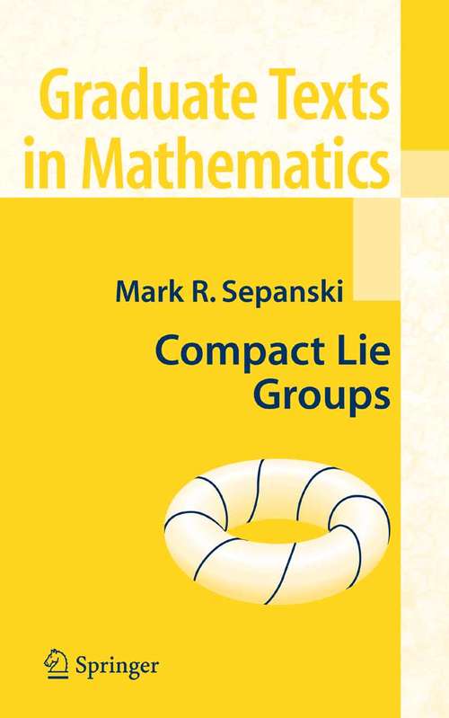 Book cover of Compact Lie Groups (2007) (Graduate Texts in Mathematics #235)