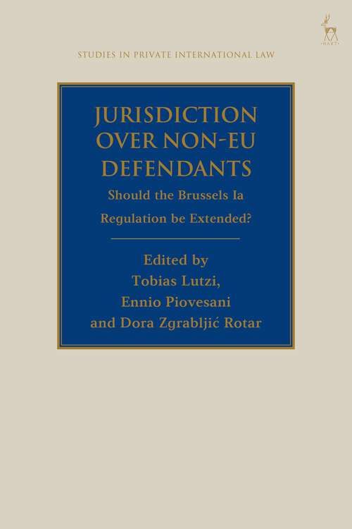 Book cover of Jurisdiction Over Non-EU Defendants: Should the Brussels Ia Regulation be Extended? (Studies in Private International Law)