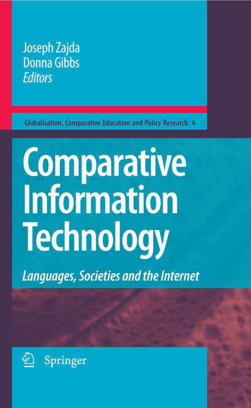Book cover of Comparative Information Technology: Languages, Societies and the Internet (2009) (Globalisation, Comparative Education and Policy Research #4)