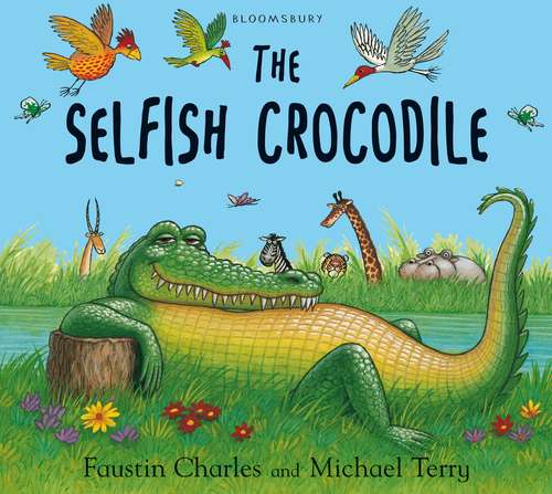 Book cover of The Selfish Crocodile (20) (The\selfish Crocodile Ser.)