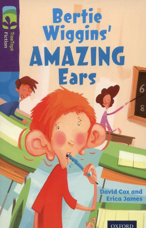 Book cover of Oxford Reading Tree, TreeTops Fiction, Level 11: Bertie Wiggins' Amazing Ears (2014 edition) (PDF)