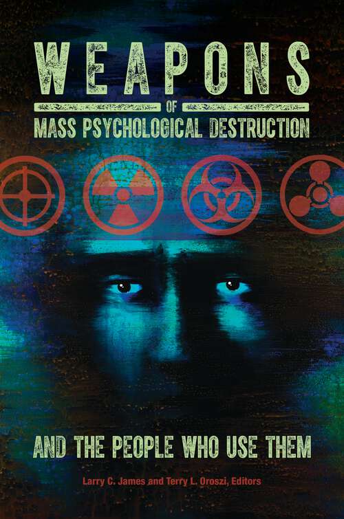 Book cover of Weapons of Mass Psychological Destruction and the People Who Use Them (Practical and Applied Psychology)