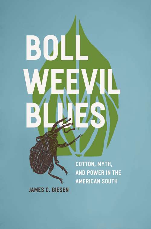 Book cover of Boll Weevil Blues: Cotton, Myth, and Power in the American South