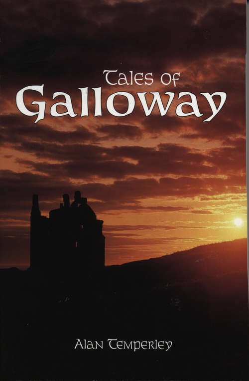 Book cover of Tales Of Galloway: (Illustrated)