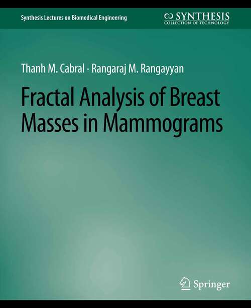Book cover of Fractal Analysis of Breast Masses in Mammograms (Synthesis Lectures on Biomedical Engineering)