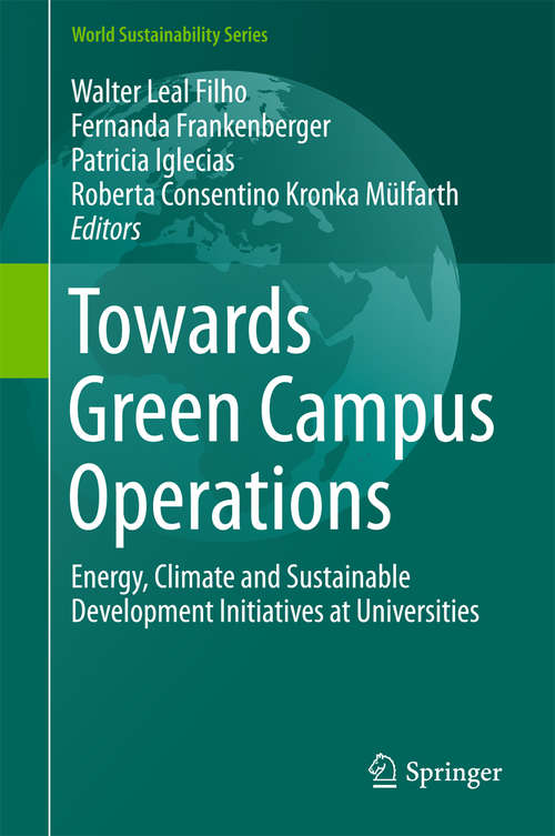 Book cover of Towards Green Campus Operations: Energy, Climate and Sustainable Development Initiatives at Universities (World Sustainability Series)