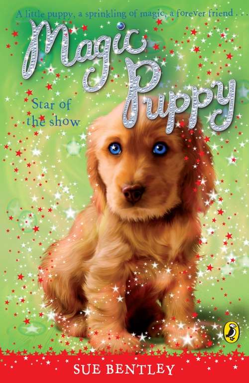 Book cover of Magic Puppy: Star of the Show (Magic Puppy #4)