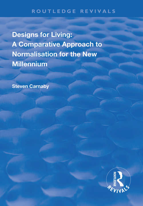 Book cover of Designs for Living: A Comparative Approach to Normalisation for the New Millennium (Routledge Revivals)