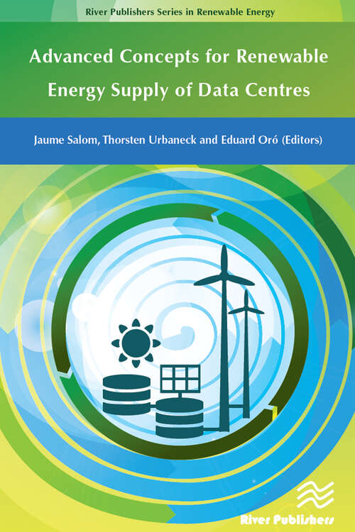 Book cover of Advanced Concepts for Renewable Energy Supply of Data Centres (River Publishers Series In Renewable Energy Ser.)